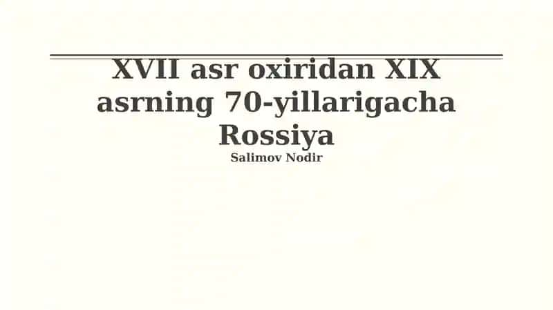 XVII asr oxiridan XIX asrning 70-yillarigacha Rossiya
