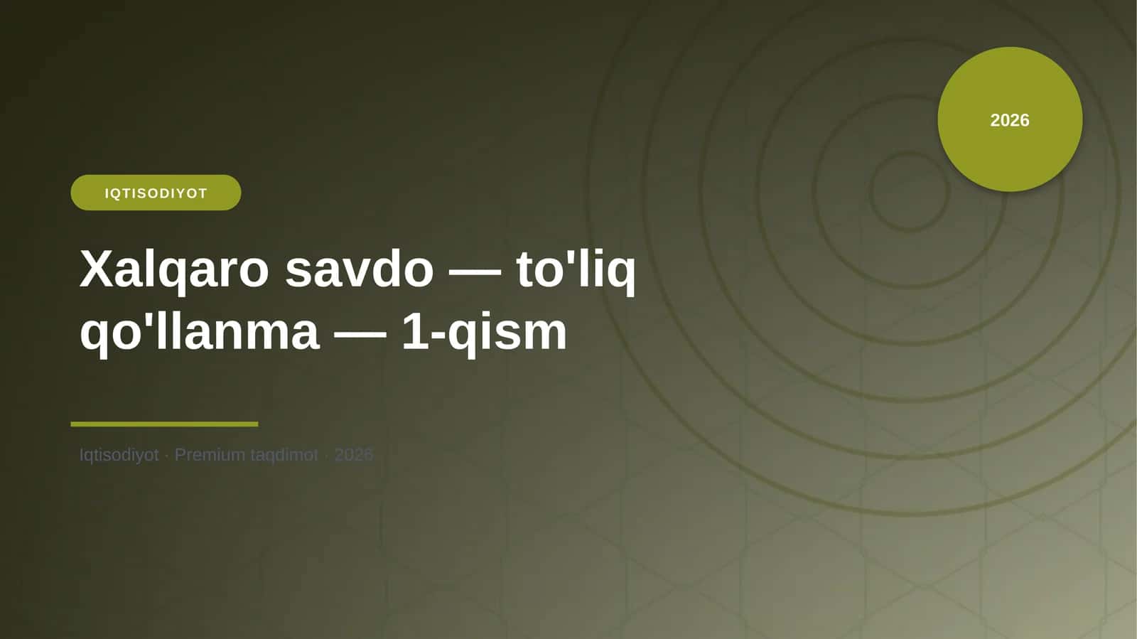 Xalqaro savdo — to'liq qo'llanma — 1-qism 1
