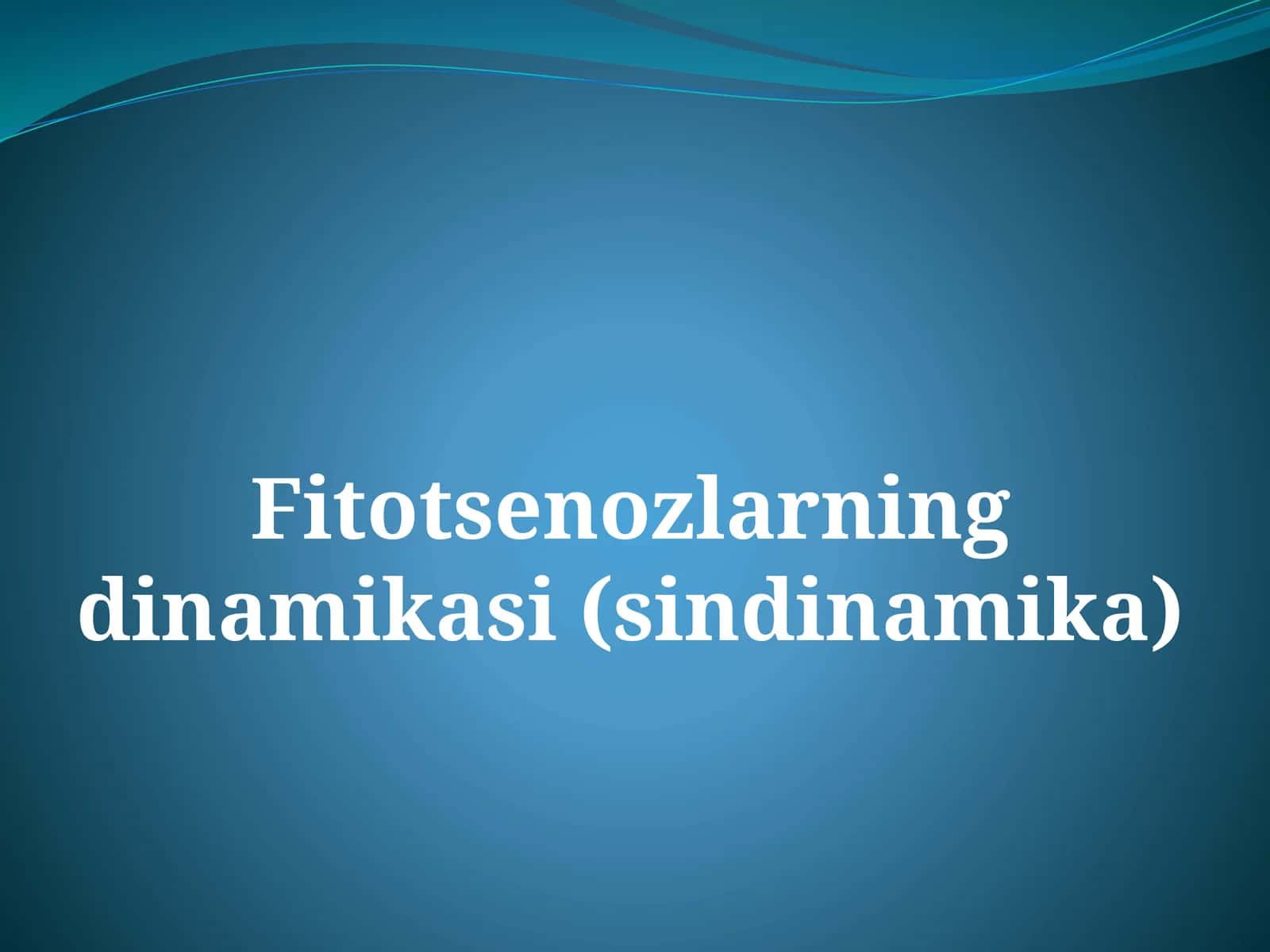Fitotsenozlarning dinamikasi (sindinamika) 1