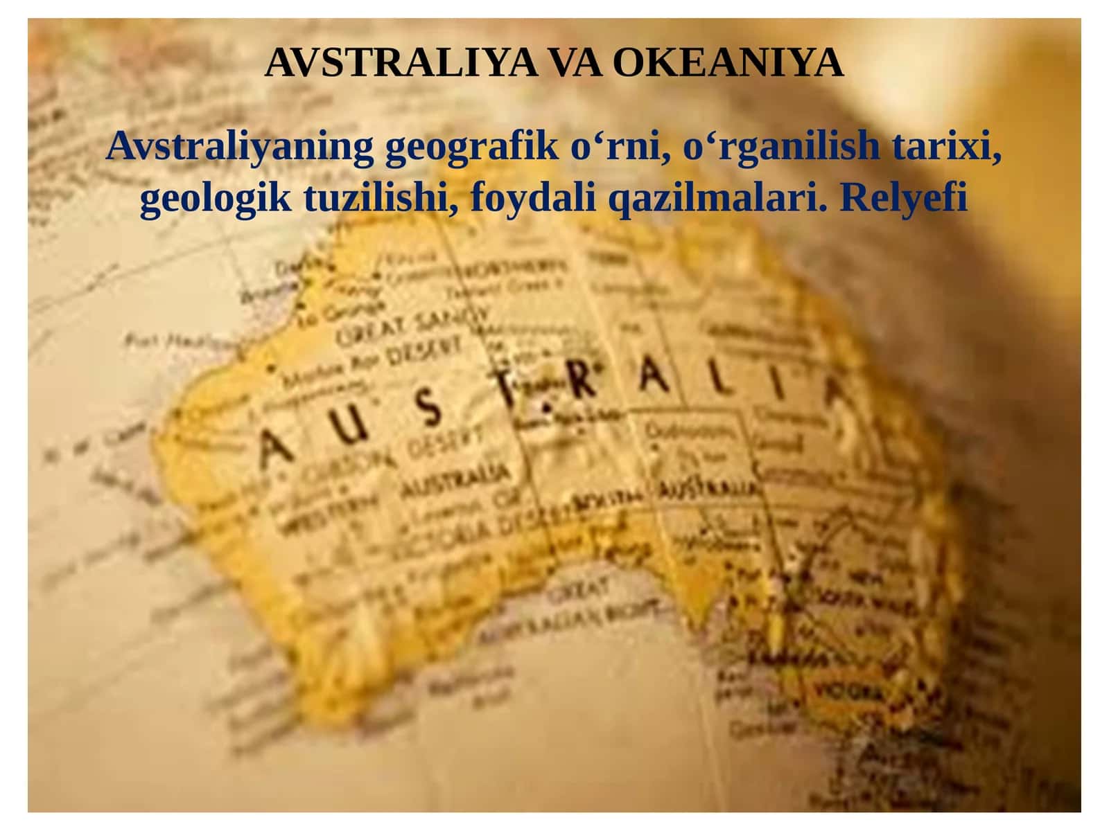 7-sinf Geografiya Avstraliyaning geografik o'rni, o'rganilishi, geologik tuzilishi, foydali qazilmalari va relyefi 1