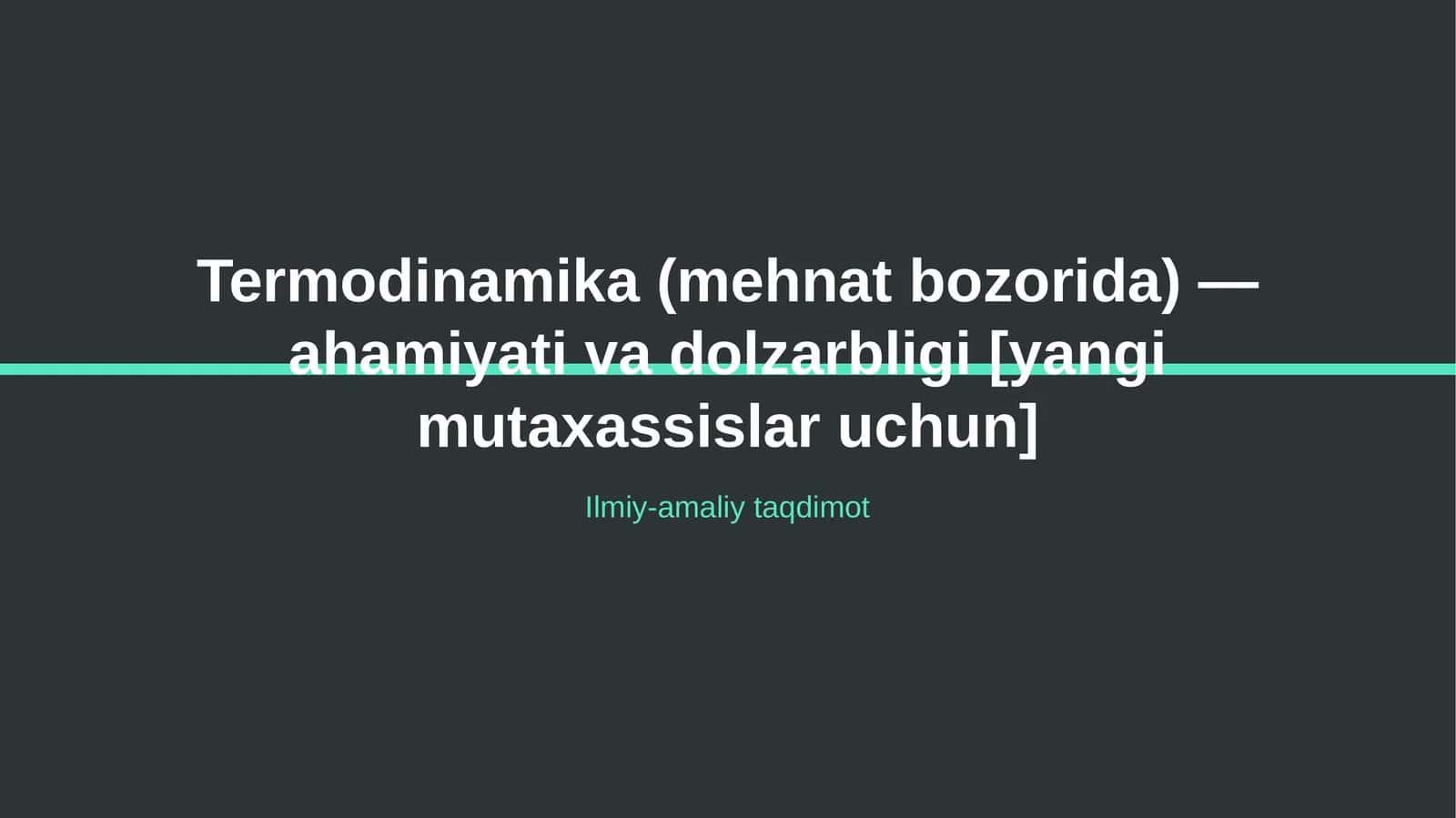 Termodinamika (mehnat bozorida) — ahamiyati va dolzarbligi [yangi mutaxassislar uchun] 1
