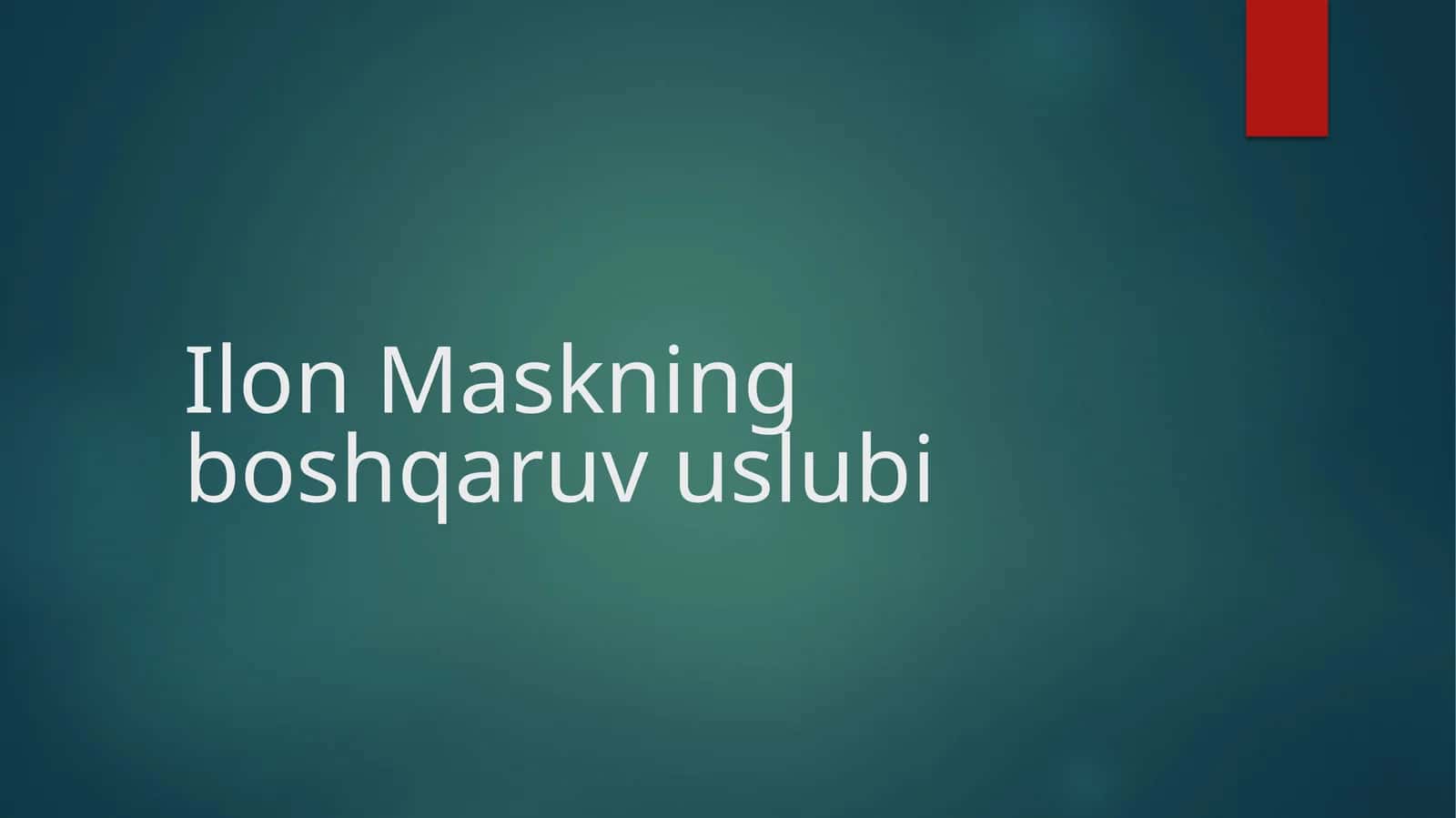 Ilon Maskning boshqaruv uslubi 1