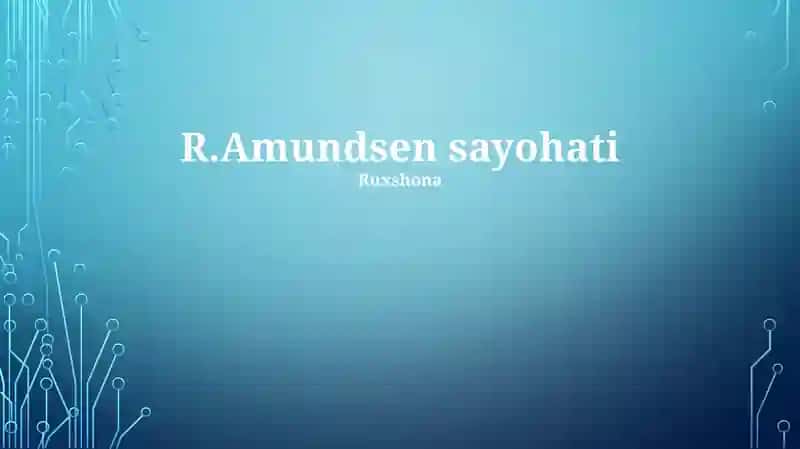 R.Amundsen sayohati 1