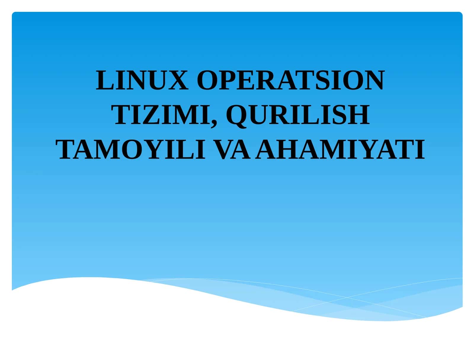 LINUX OPERATSION TIZIMI, QURILISH TAMOYILI VA AHAMIYATI 1