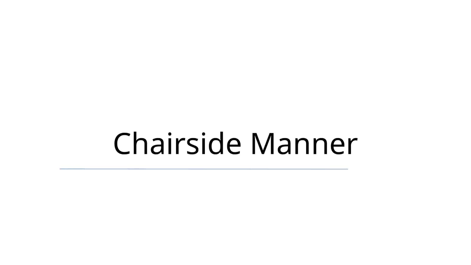 Chairside Manner 1