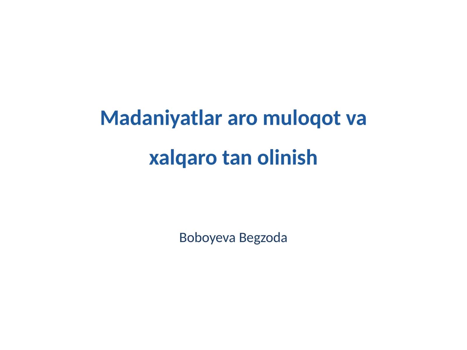 Madaniyatlar aro muloqot va xalqaro tan olinish 1