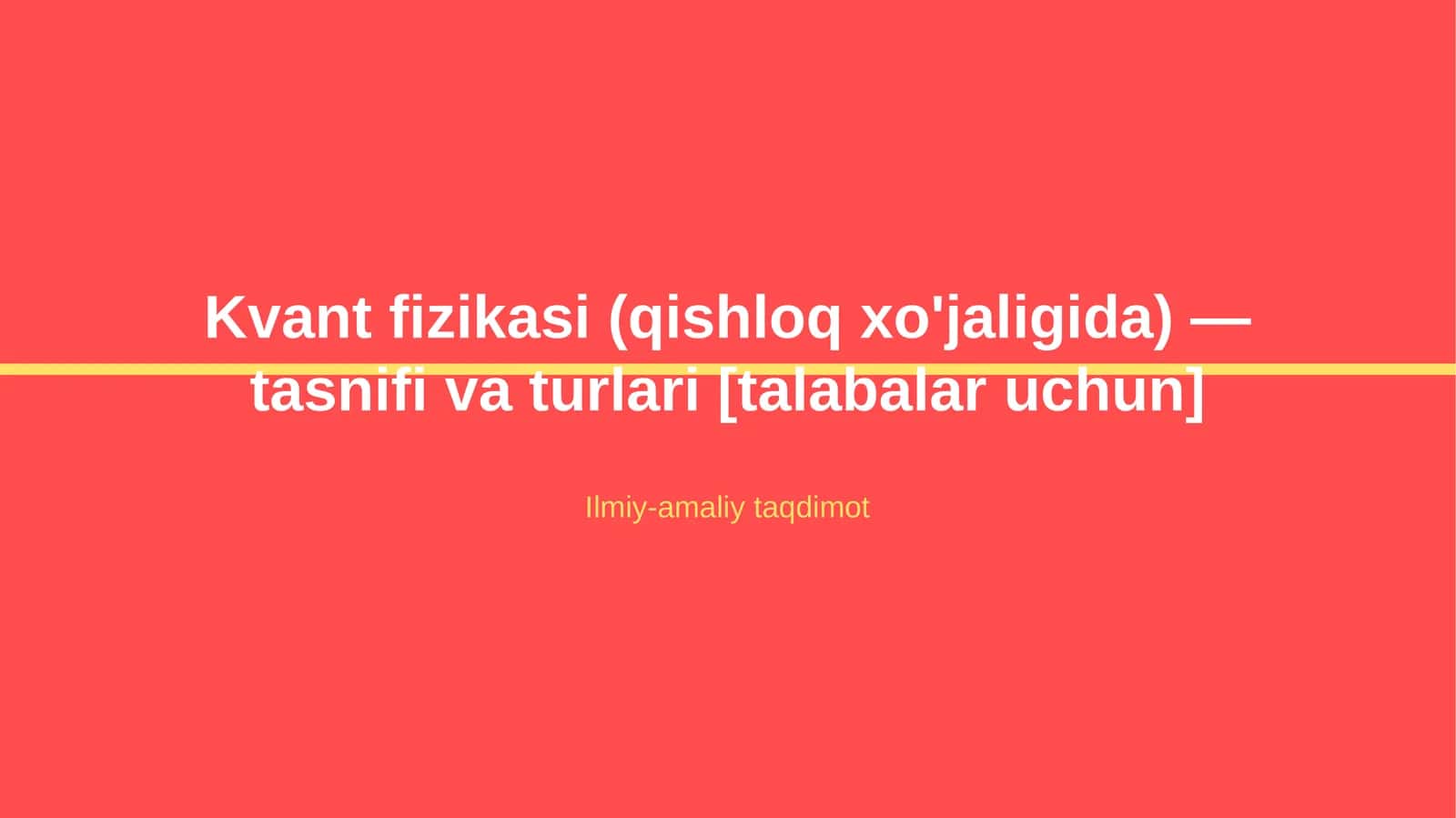 Kvant fizikasi (qishloq xo'jaligida) — tasnifi va turlari [talabalar uchun] 1