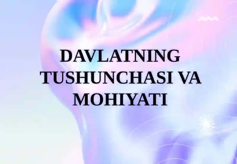 DAVLATNING TUSHUNCHASI VA MOHIYATI