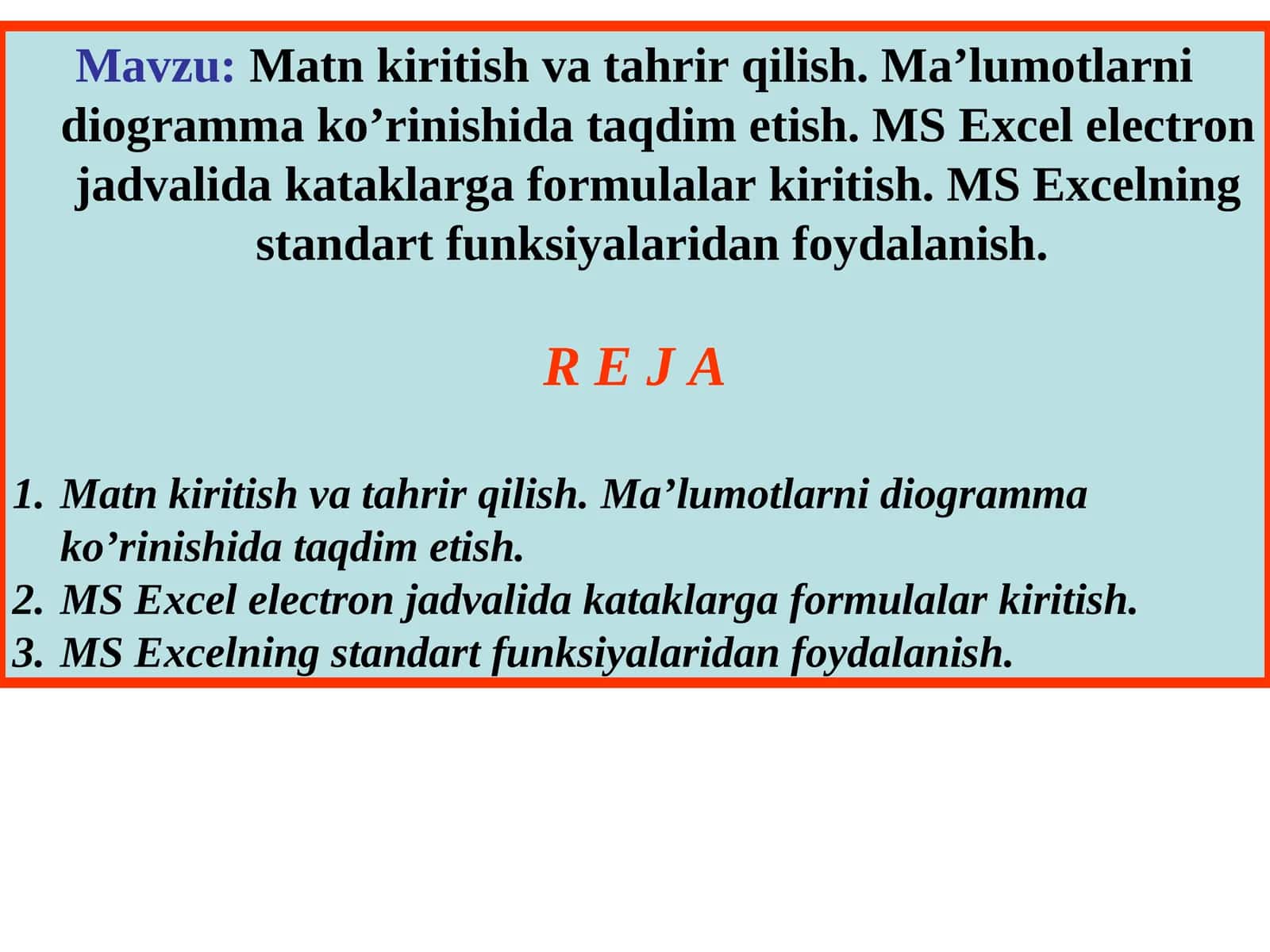 Matn kiritish va tahrir qilish. Ma’lumotlarni diogramma ko’rinishida taqdim etish. MS Excel electron jadvalida kataklarga formulalar kiritish. MS Excelning standart funksiyalaridan foydalanish 1