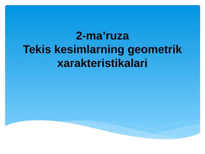Tekis kesimlarning geometrik xarakteristikalari 1