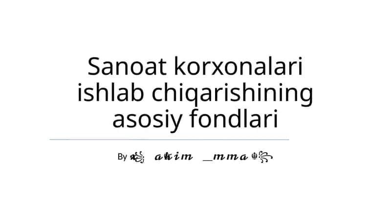 Sanoat korxonalari ishlab chiqarishining asosiy fondlari 1