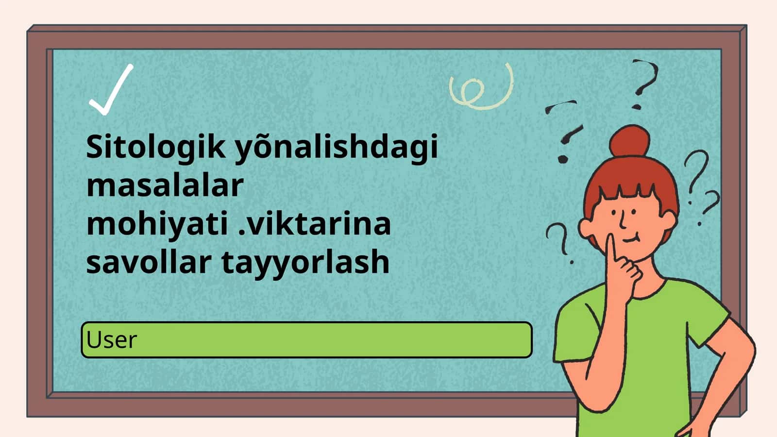 Sitologik yõnalishdagi masalalar mohiyati.viktarina savollar tayyorlash 1