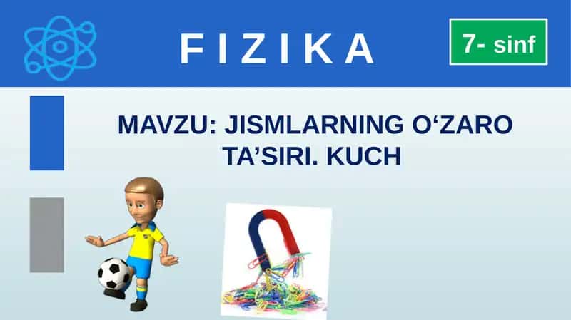 JISMLARNING O'ZARO TA'SIRI. KUCH 1