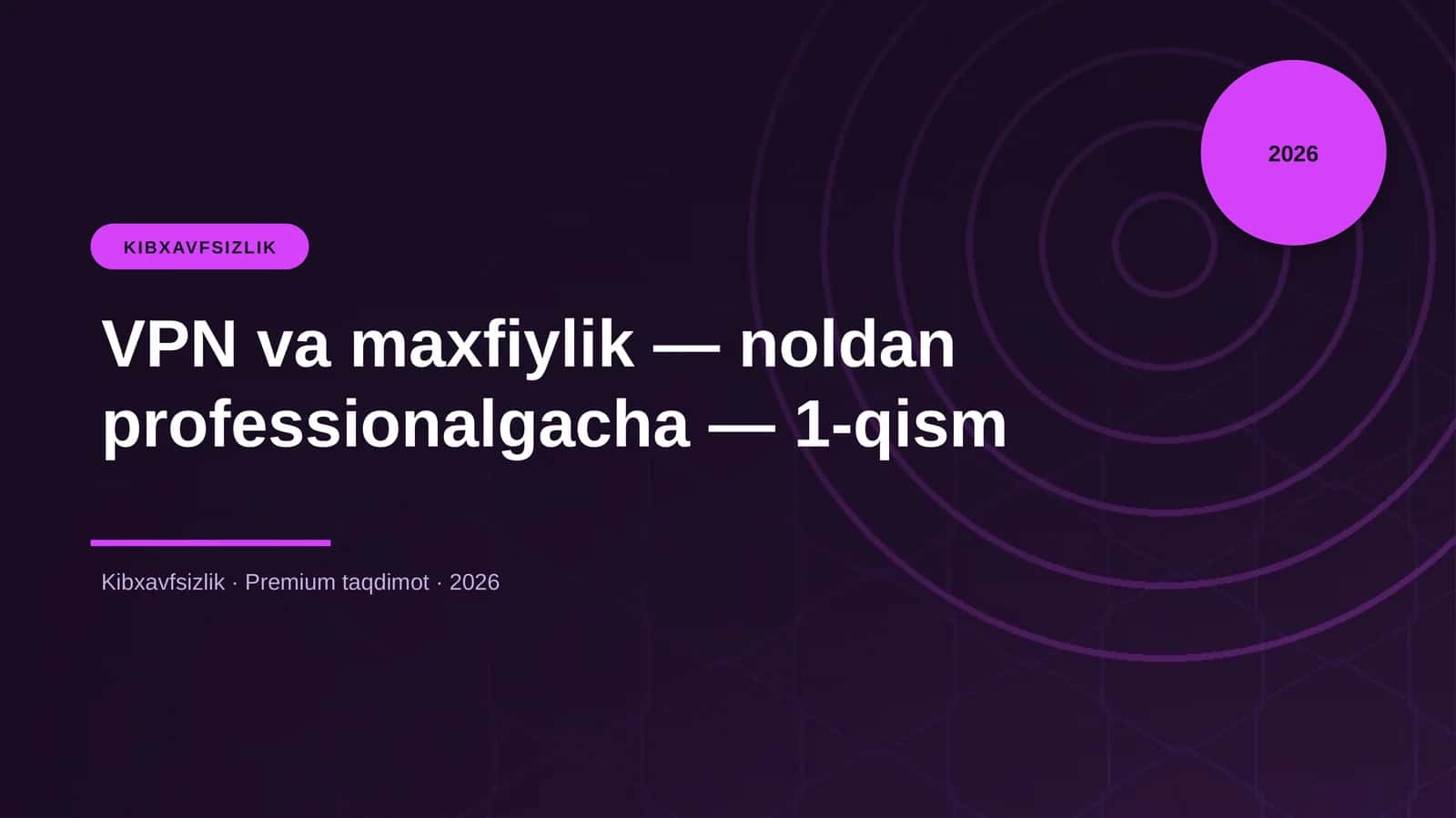 VPN va Maxfiylik - Noldan Professionalgacha - 1-qism 1