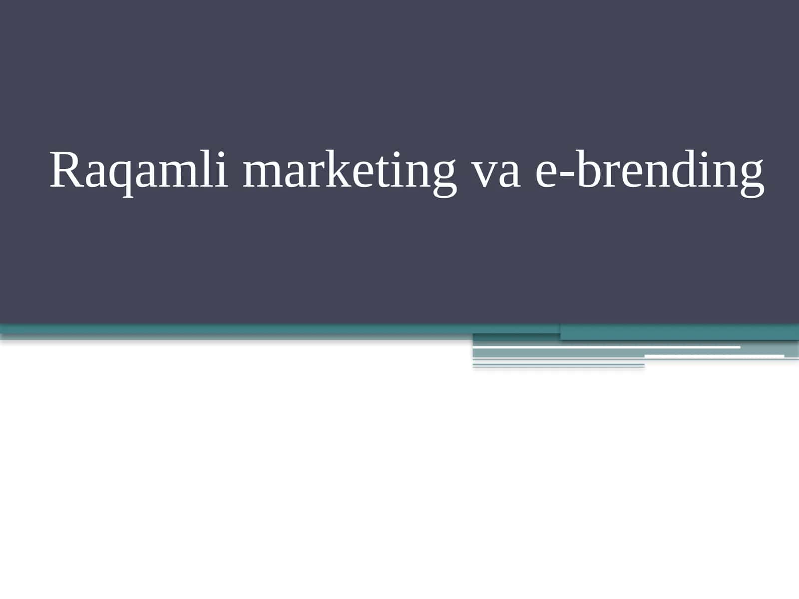 Raqamli marketing va branding 1