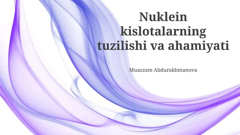Nuklein Kislotalarning Tuzilishi va Ahamiyati 1
