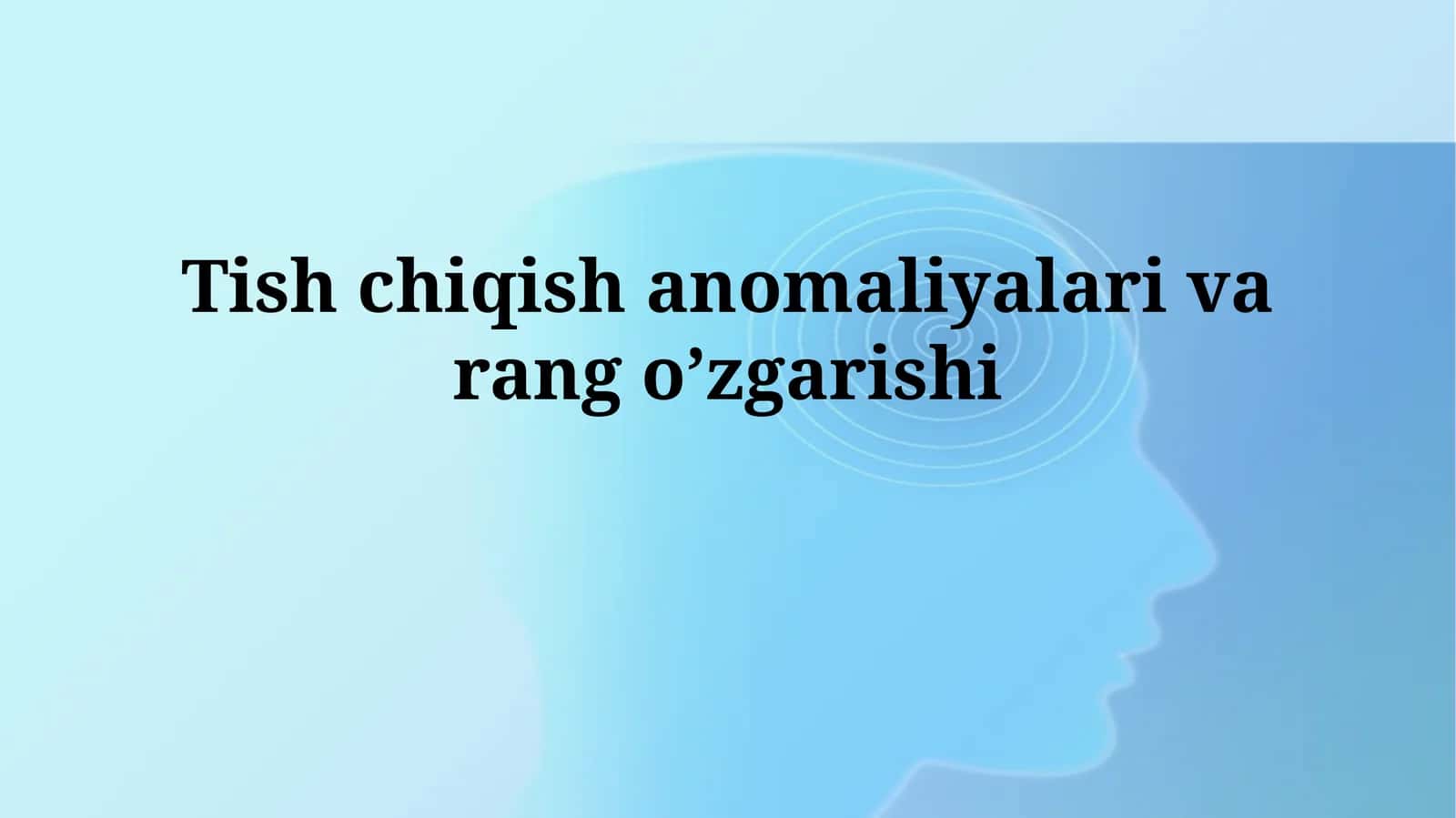Tish otilishi anomaliyalari va rang o'zgarishi 1