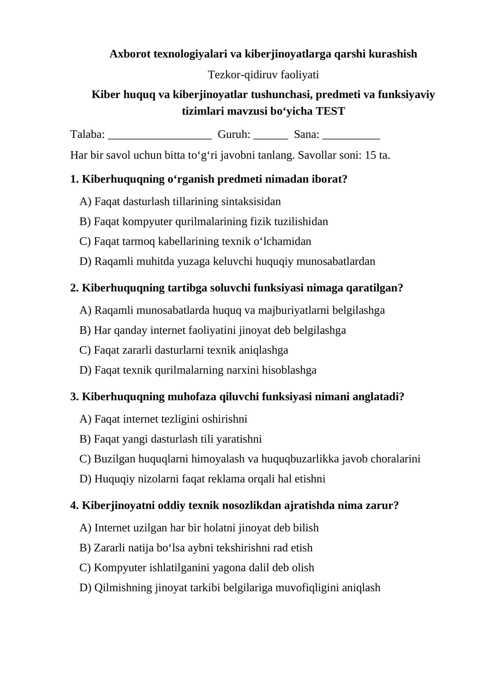 Kiber huquq va kiberjinoyatlar tushunchasi, predmeti va funksiyaviy tizimlari mavzusi bo‘yicha TEST 1
