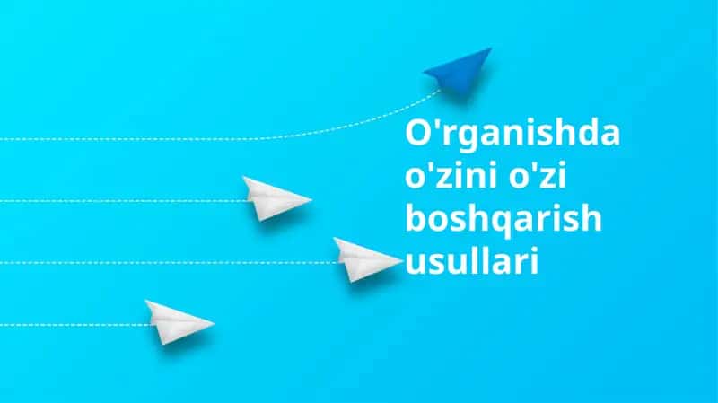 O'rganishda o'zini o'zi boshqarish usullari 1