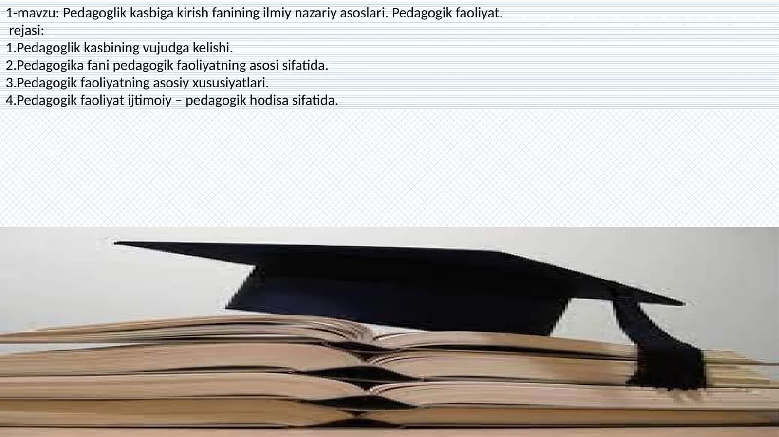 Pedagoglik kasbiga kirish fanining ilmiy nazariy asoslari. Pedagogik faoliyat 1