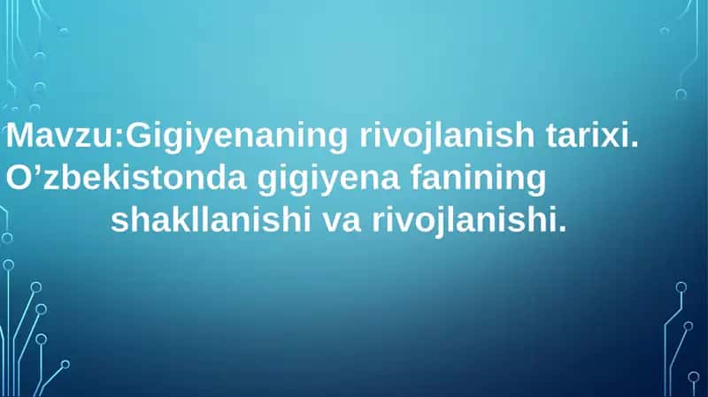 Gigiyenaning rivojlanish tarixi. O’zbekistonda gigiyena fanining shakllanishi va rivojlanishi. 1