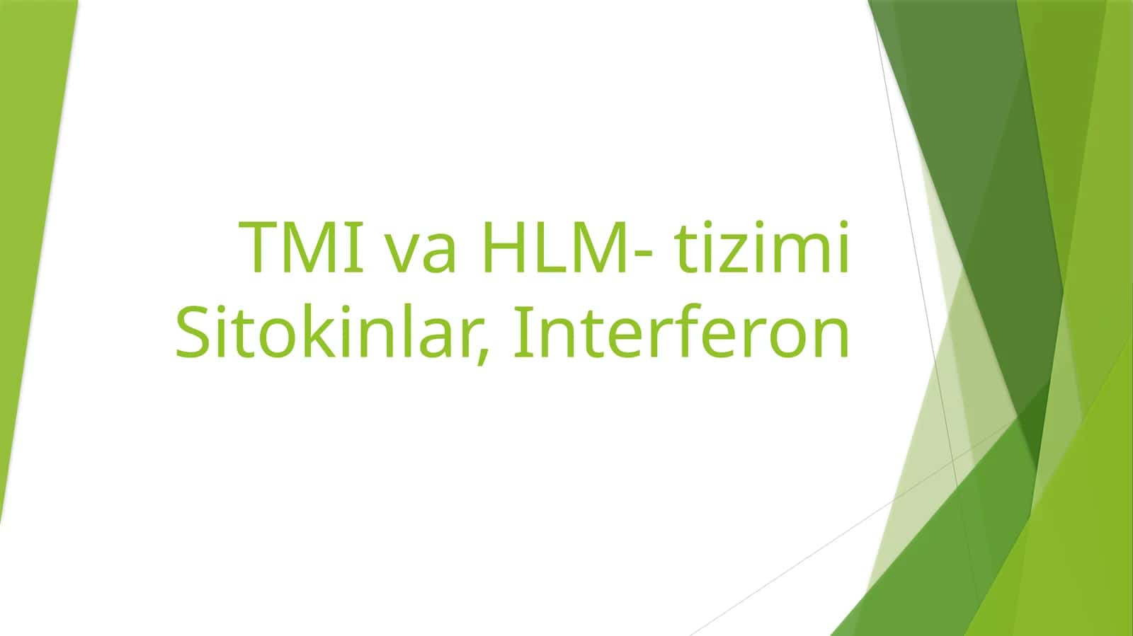 TMI va HLM-tizimi Sitokinlar,Interferon 1