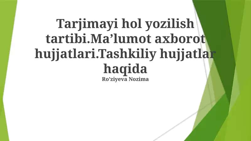 Tarjimayi hol yozilish tartibi.Maʼlumot axborot hujjatlari.Tashkiliy hujjatlar haqida 1
