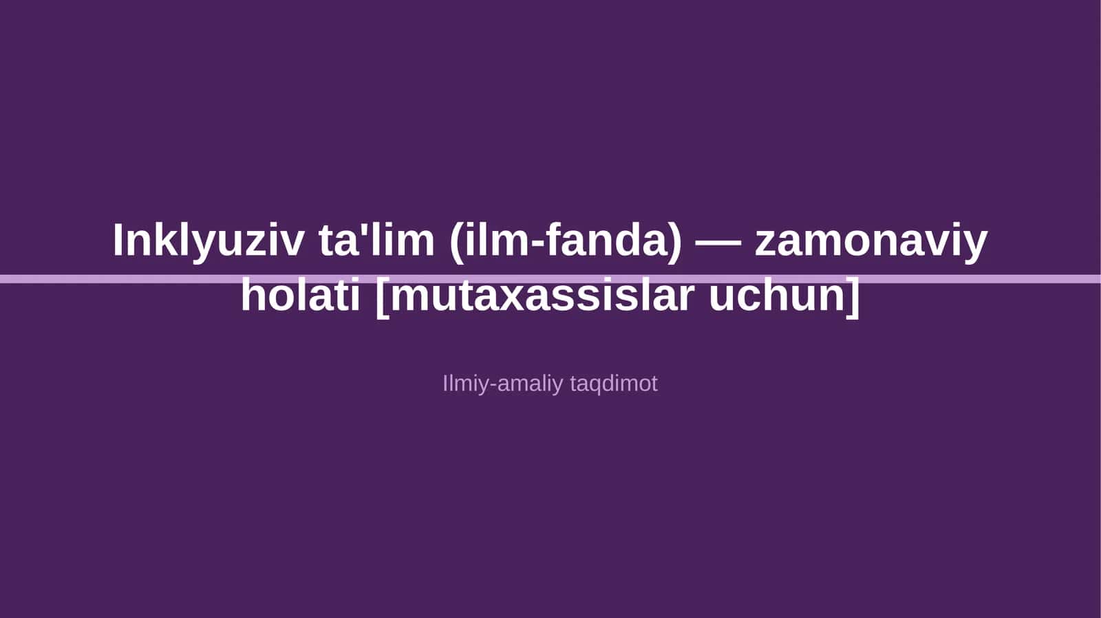Inklyuziv ta'lim (ilm-fanda) — zamonaviy holati [mutaxassislar uchun] 1