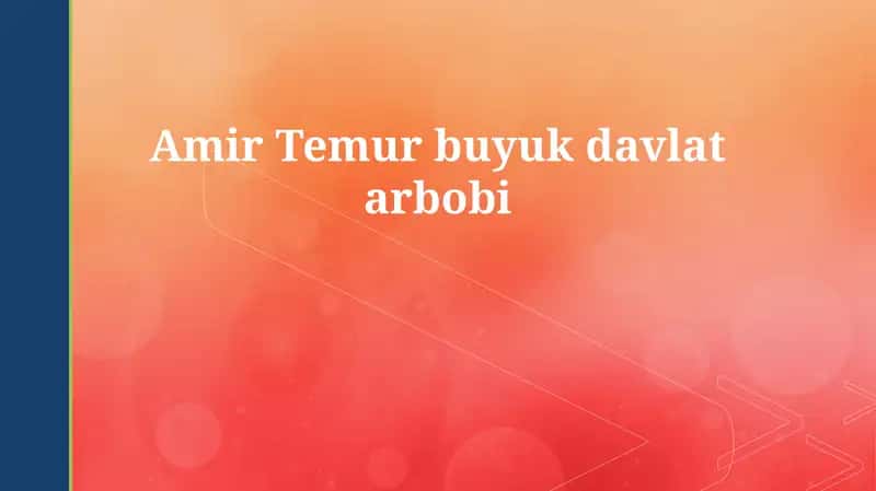 Amir Temur buyuk davlat arbobi 1