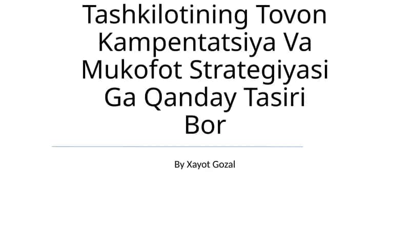 Mehnat Bozori Tashkilotining Tovon Kampentatsiya Va Mukofot Strategiyasi Ga Qanday Tasiri Bor 1