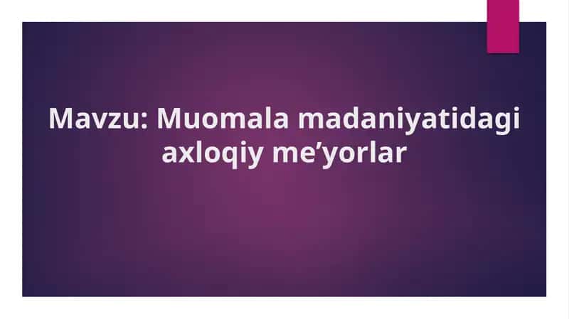 Muomala madaniyatidagi axloqiy me’yorlar 1