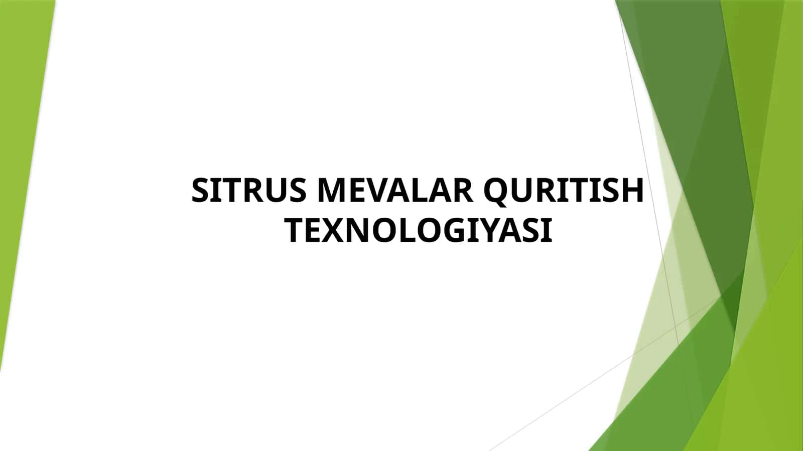 SITRUS MEVALAR QURITISH TEXNOLOGIYASI 1