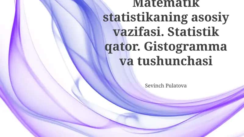 Matematik statistikaning asosiy vazifasi 1