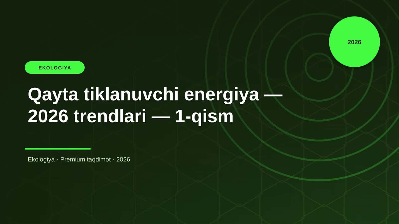 Qayta tiklanuvchi energiya — 2026 trendlari — 1-qism 1