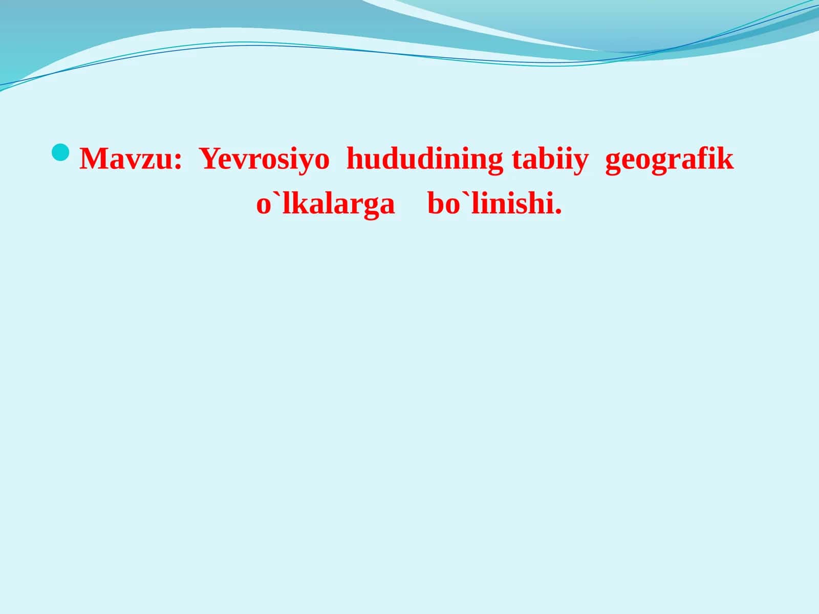 Yevrosiyo  hududining  tabiiy  geografik  o`lkalarga  bo`linishi 1
