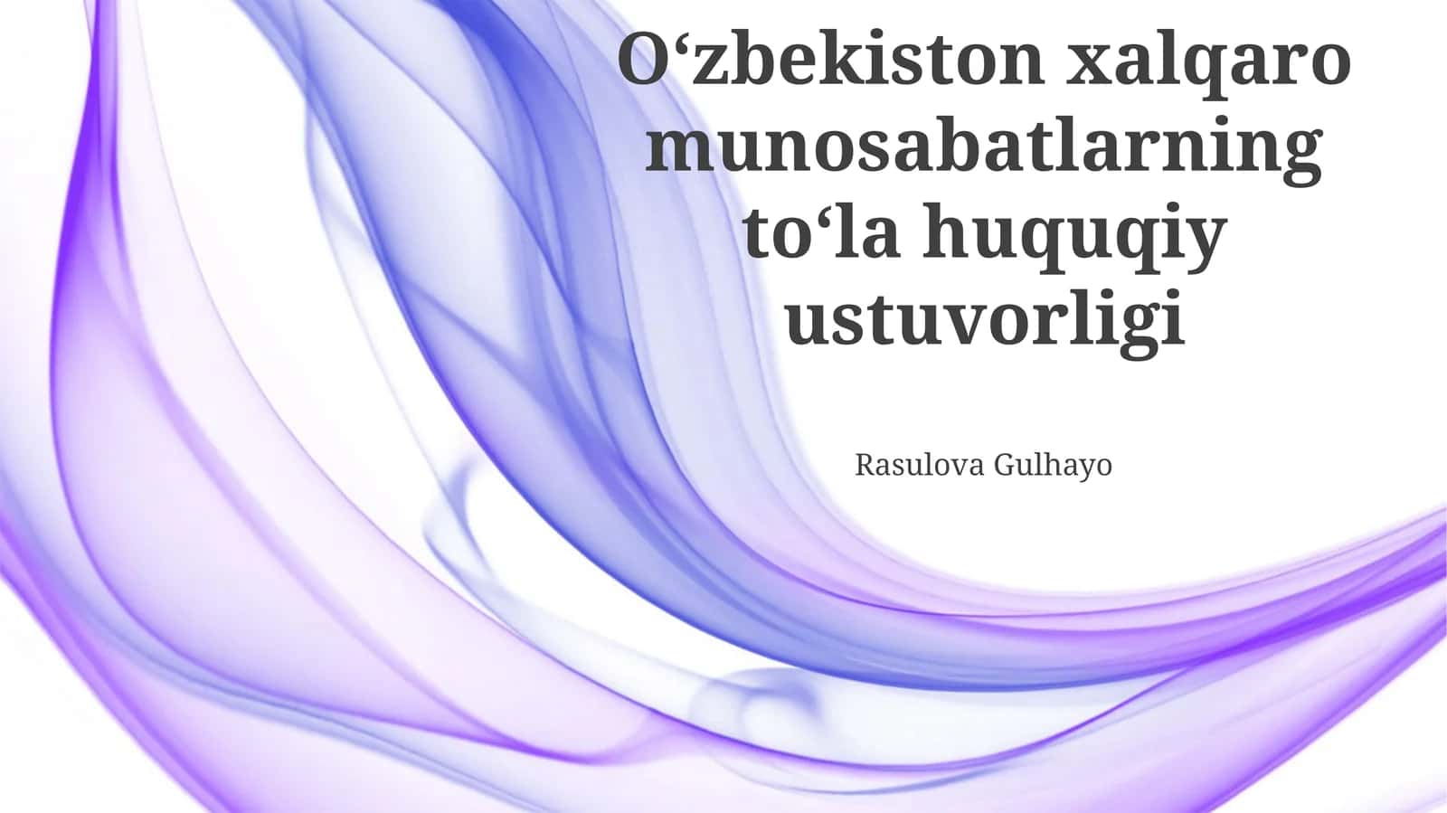 Oʻzbekiston xalqaro munosabatlarning toʻla huquqiy ustuvorligi 1