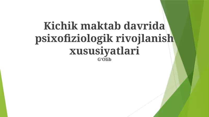 Kichik maktab davrida psixofiziologik rivojlanish xususiyatlari 1