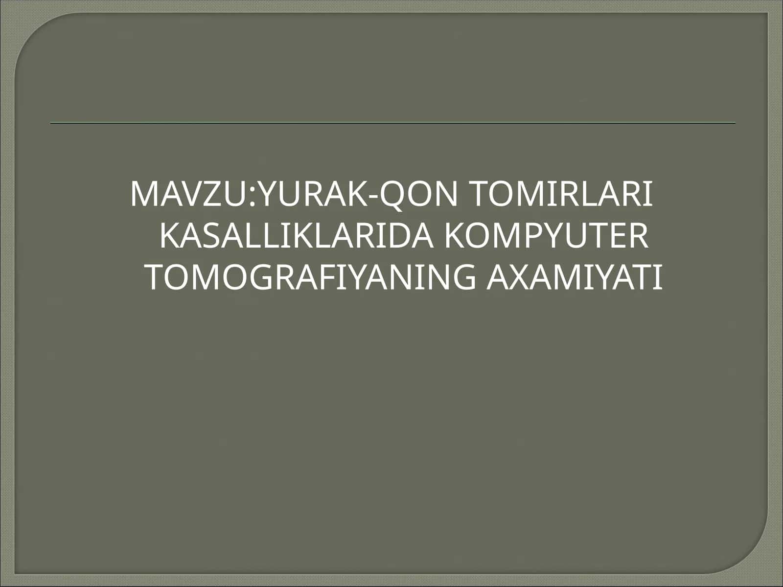 YURAK-QON TOMIRLARI KASALLIKLARIDA KOMPYUTER TOMOGRAFIYANING AXAMIYATI 1