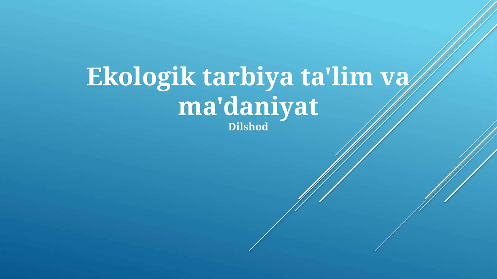 Ekologik tarbiya ta'lim va ma'daniyat 1