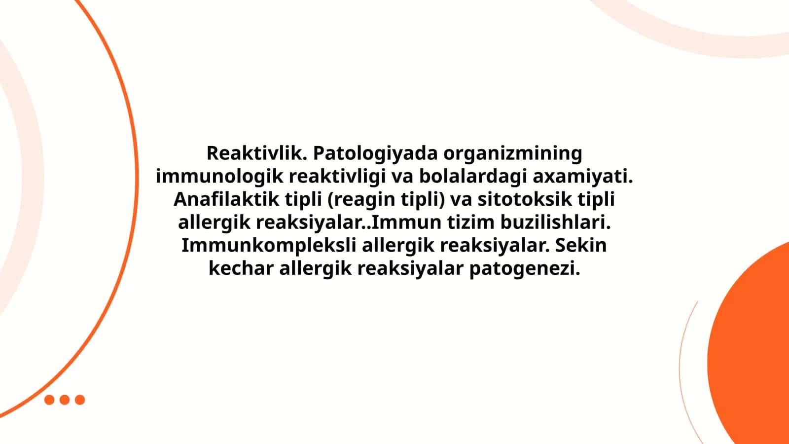 Reaktivlik. Patologiyada organizmining immunologik reaktivligi va bolalardagi axamiyati. Anafilaktik tipli (reagin tipli) va sitotoksik tipli allergik reaksiyalar..Immun tizim buzilishlari 1