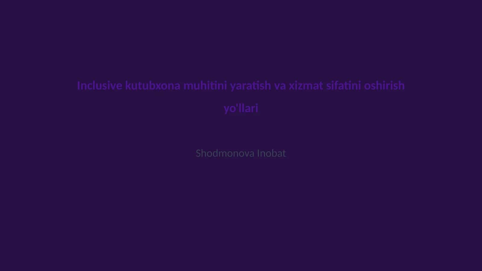 Inclusive kutubxona muhitini yaratish va xizmat sifatini oshirish yo'llari 1