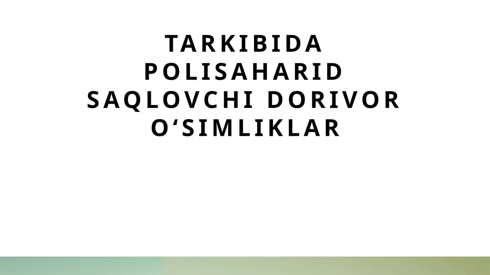 Tarkibida polisaharid saqlovchi dorivor o‘simliklar 1