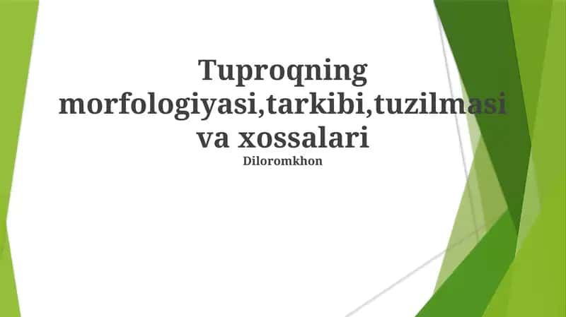 Tuproqning morfologiyasi,tarkibi,tuzilmasi va xossalari 1