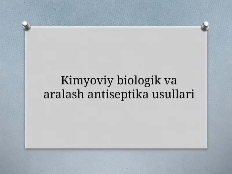 Kimyoviybiologik va aralashan antiseptika usullari 1