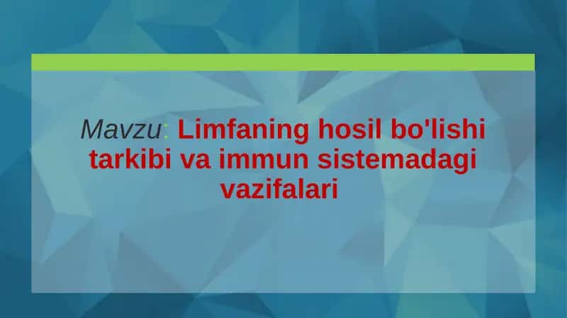 Limfaning hosil bo'lishi tarkibi va immun sistemadagi vazifalari 1