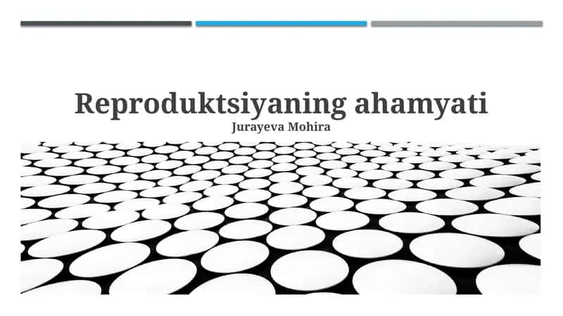 Reproduksiyaning ta'rifi va ahamiyati 1