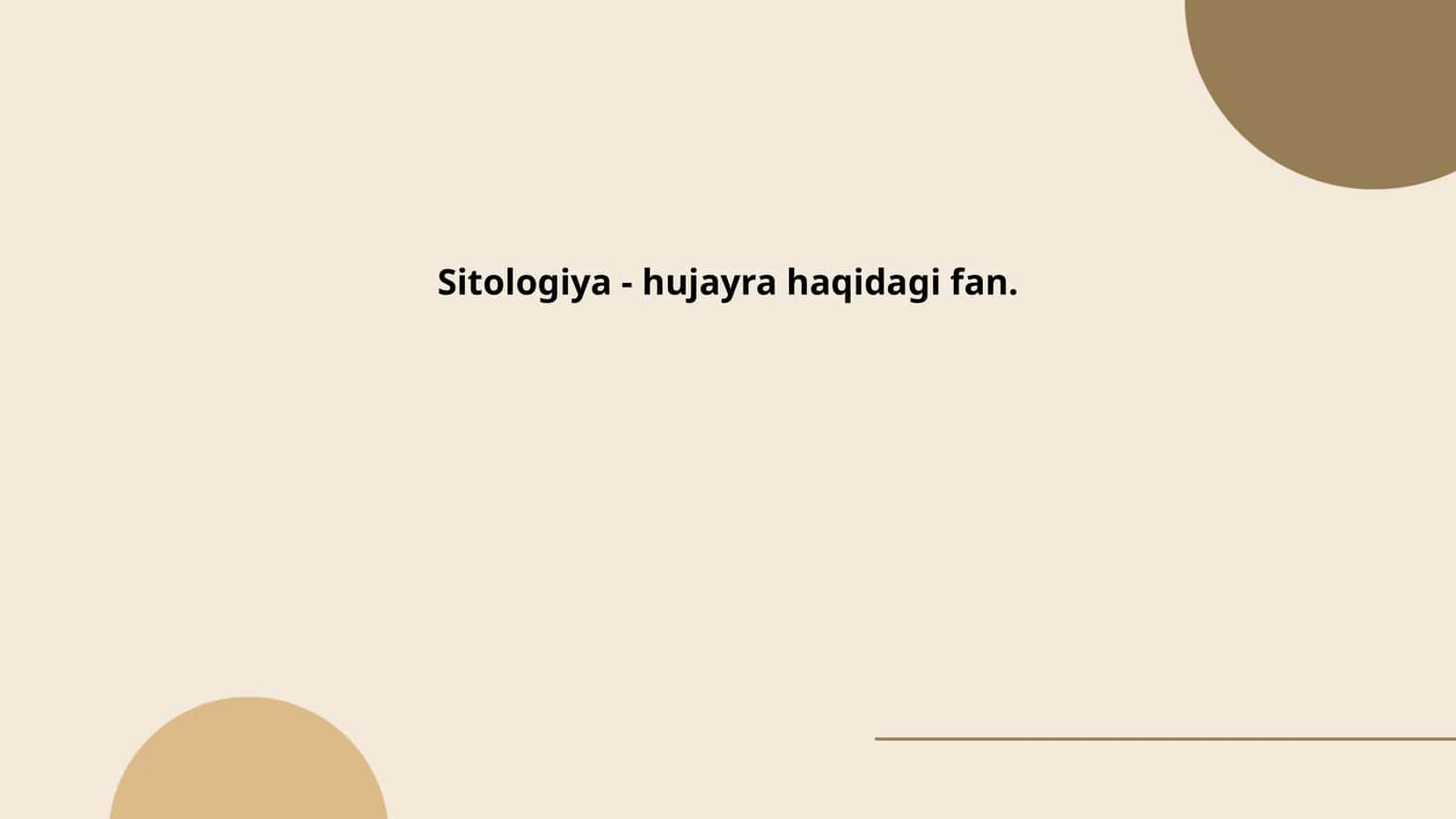 Sitologiya - hujayra haqidagi fan 1
