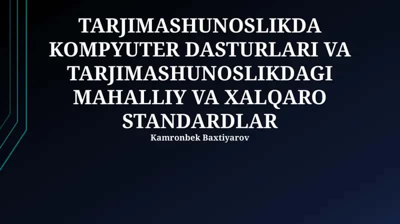 TARJIMASHUNOSLIKDA KOMPYUTER DASTURLARI VA TARJIMASHUNOSLIKDAGI MAHALLIY VA XALQARO STANDARDLAR 1