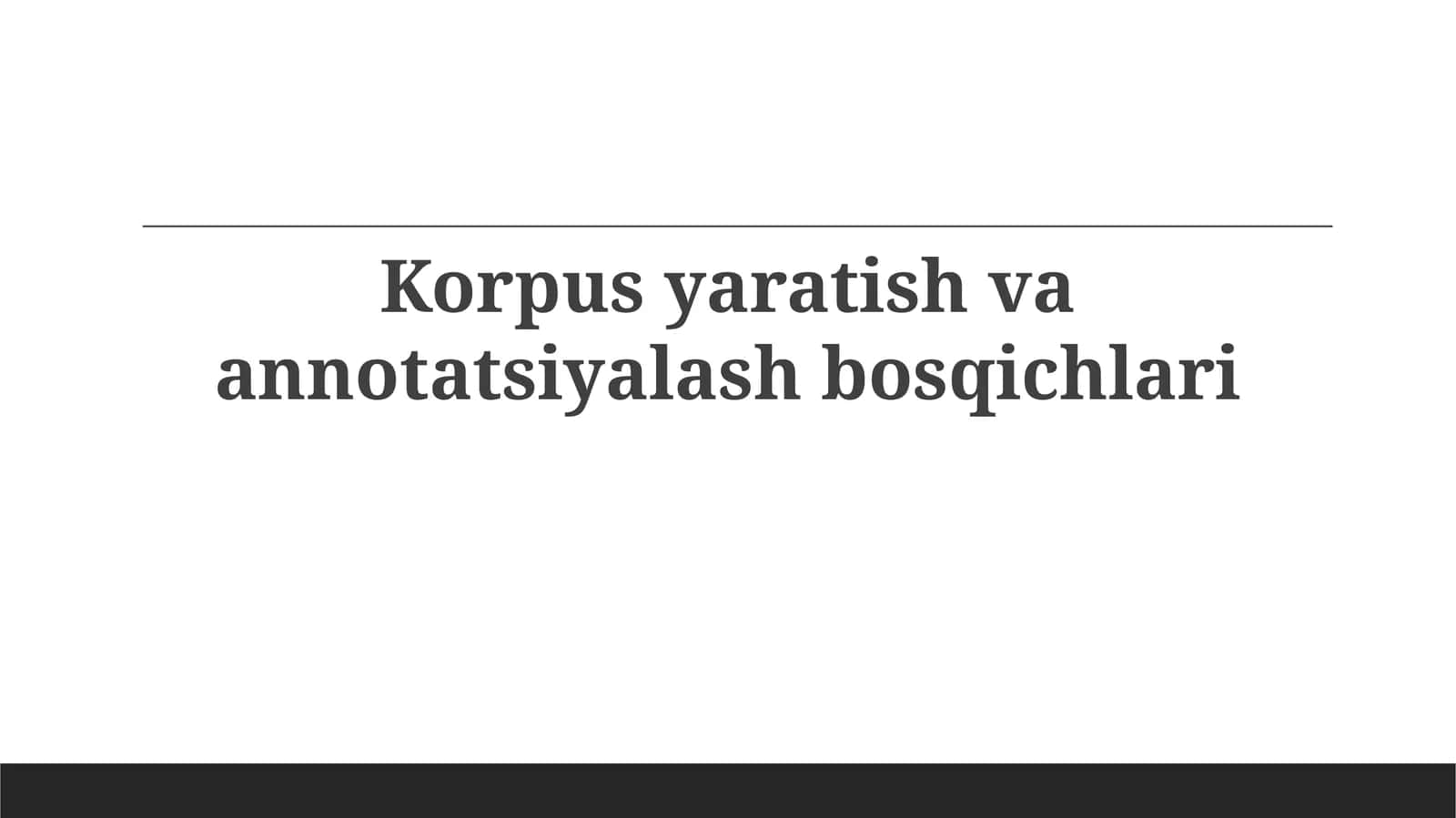 Korpusyaratishvaannotatsiyalashbosqichlari 1