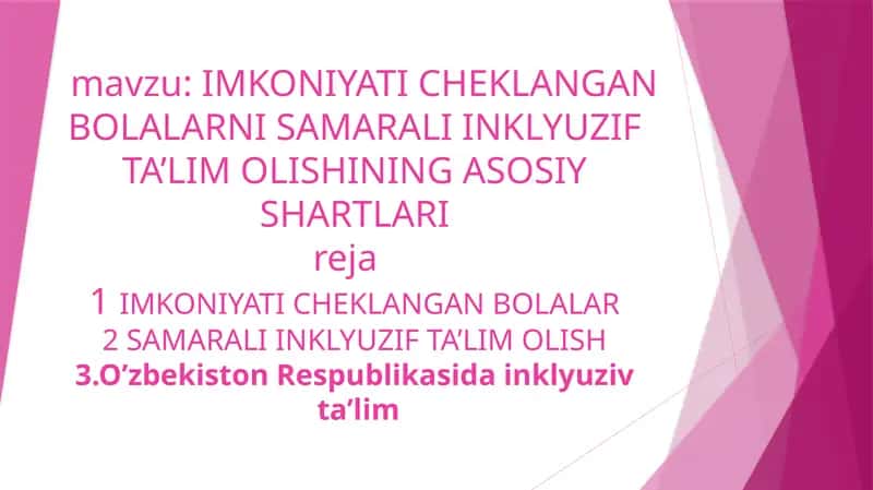 IMKONIYATI CHEKLANGAN BOLALARNI SAMARALI INKLYUZIF TA’LIM OLISHINING ASOSIY SHARTLARI 1